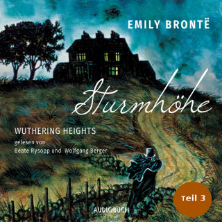 Emily Brontë: Sturmhöhe - Wuthering Heights, Teil 3