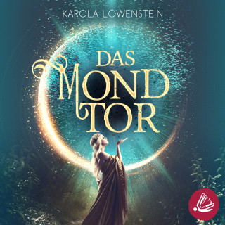 Karola Löwenstein: Das Mondtor