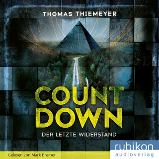 Thomas Thiemeyer: Countdown. Der letzte Widerstand