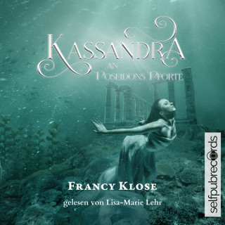 Francy Klose: Kassandra an Poseidons Pforte