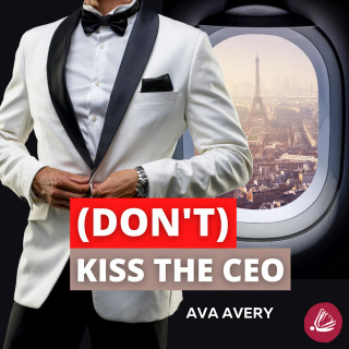 Ava Avery: (Don't) Kiss the CEO