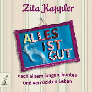 Zita Kappler, Dr. Cornelia von Schelling: ALLES IST GUT