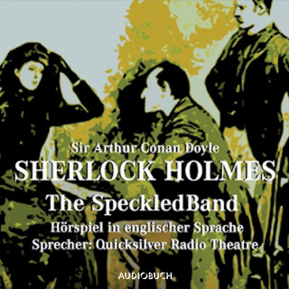 Sir Arthur Conan Doyle: Sherlock Holmes - The Speckled Band