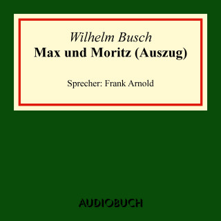 Wilhelm Busch: Max und Moritz