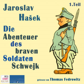 Jaroslav Hasek: Die Abenteuer des braven Soldaten Schwejk