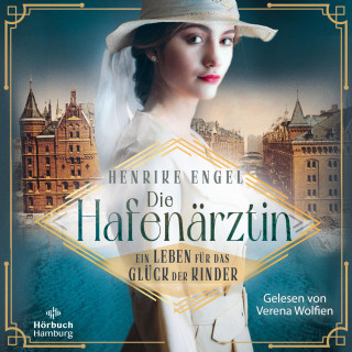 Henrike Engel: Die Hafenärztin. Ein Leben für das Glück der Kinder (Hafenärztin 2)
