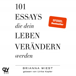 Brianna Wiest: 101 Essays, die dein Leben verändern werden