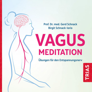 Gerd Schnack, Birgit Schnack-Iorio: Die Vagus-Meditation
