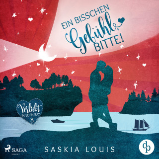 Saskia Louis: Ein bisschen Gefühl, bitte! (Verliebt in Eden Bay 8)