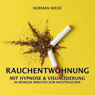 Norman Wiehe: Rauchentwöhnung mit Hypnose & Visualisierung