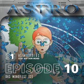 Martin Wintersberger, Manuela Wieninger: ASTRO S1 - Episode 10 - Das Mondfest (2)