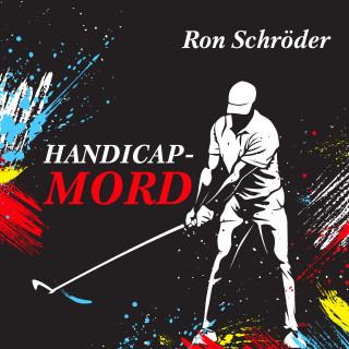 Ron Schröder: Handicap-Mord