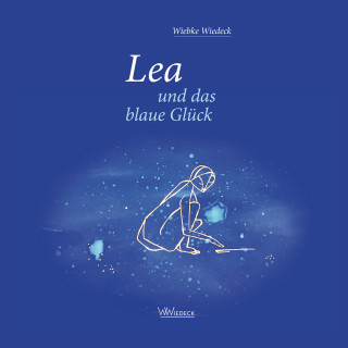 Wiebke Wiedeck: Lea und das blaue Glück