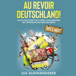 Die Auswanderer: Au revoir Deutschland! Hola Welt