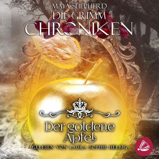 Maya Shepherd: Die Grimm Chroniken 5 - Der goldene Apfel