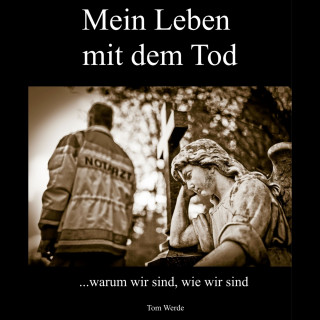 Tom Werde: Mein Leben mit dem Tod