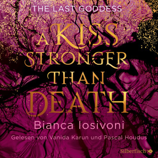 Bianca Iosivoni, Pascal Houdus: The Last Goddess 2: A kiss stronger than death