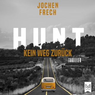 Jochen Frech: HUNT – Kein Weg zurück