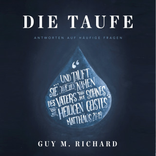 Guy M. Richard: Die Taufe