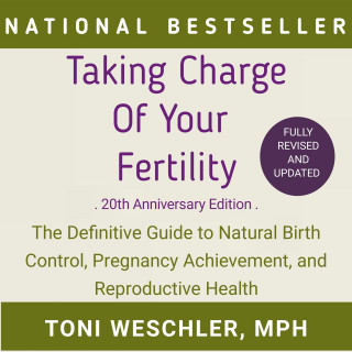Toni Weschler: Taking Charge of Your Fertility