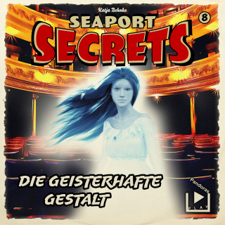 Katja Behnke: Seaport Secrets 8 - Die geisterhafte Gestalt