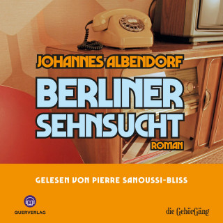 Johannes Albendorf: Berliner Sehnsucht