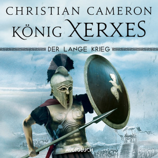 Christian Cameron: Der lange Krieg: König Xerxes