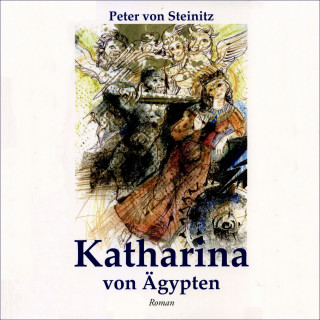 Peter von Steinitz: Katharina von Ägypten