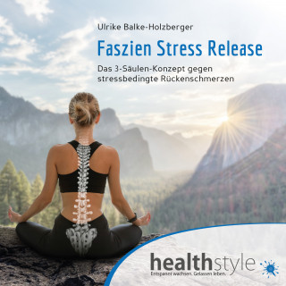 Ulrike Balke-Holzberger, Abbas Schirmohammadi: Faszien Stress Release