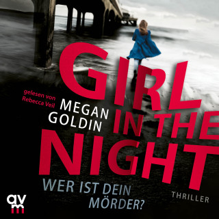 Megan Goldin: Girl in the Night – Wer ist dein Mörder?