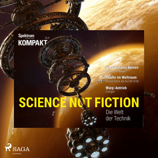 Spektrum Kompakt: Spektrum Kompakt: Science not Fiction - Die Welt der Technik