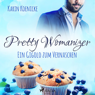 Karin Koenicke: Pretty Womanizer - Ein Gigolo zum Vernaschen