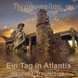 Hypnowelten: Ein Tag in Atlantis