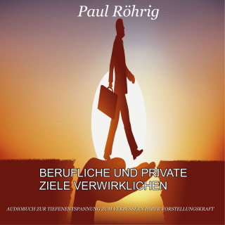 Paul Röhrig: Berufliche und private Ziele verwirklichen