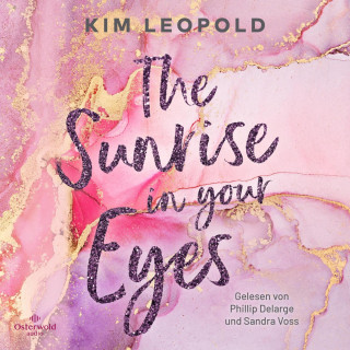 Kim Leopold: The Sunrise in Your Eyes (California Dreams 2)