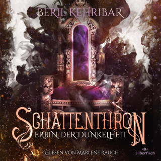 Beril Kehribar: Schattenthron 1: Erbin der Dunkelheit