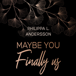 Philippa L. Andersson: Maybe You Finally Us