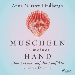 Anne Morrow Lindbergh: Muscheln in meiner Hand - Eine Antwort auf die Konflikte unseres Daseins