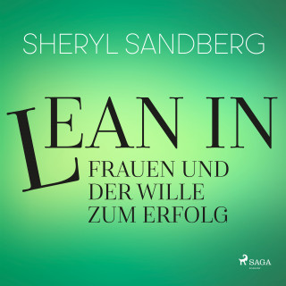 Sheryl Sandberg: Lean In - Frauen und der Wille zum Erfolg