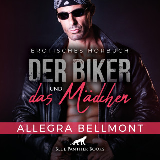 Allegra Bellmont: Der Biker und das Mädchen / Erotik Audio Story / Erotisches Hörbuch