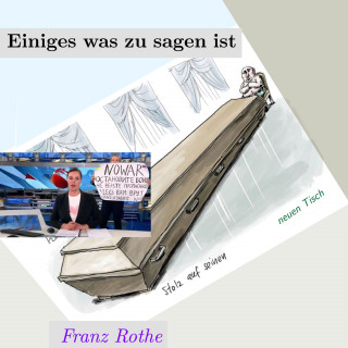 Franz Rothe: Einiges was zu sagen ist