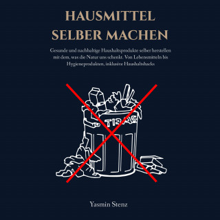 Yasmin Stenz: Hausmittel selber machen