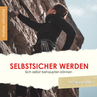 Norman Wiehe: Selbstsicher werden