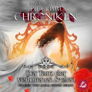Maya Shepherd: Die Grimm Chroniken 6 - Der Tanz der verlorenen Seelen