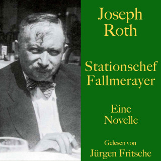 Joseph Roth: Joseph Roth: Stationschef Fallmerayer
