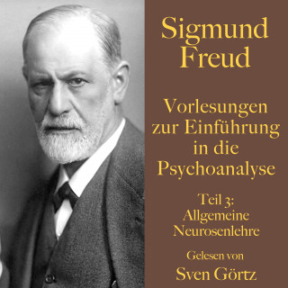 Sigmund Freud: Sigmund Freud: Vorlesungen zur Einführung in die Psychoanalyse. Teil 3