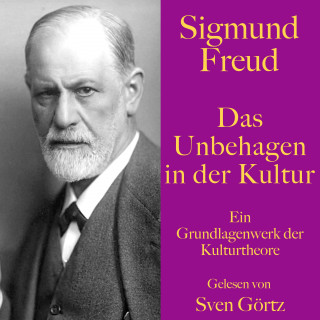 Sigmund Freud: Sigmund Freud: Das Unbehagen in der Kultur