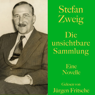 Stefan Zweig: Stefan Zweig: Die unsichtbare Sammlung. Eine Geschichte aus der deutschen Inflation