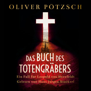 Oliver Pötzsch: Das Buch des Totengräbers