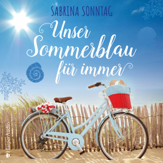 Sabrina Sonntag: Unser Sommerblau für immer (ungekürzt)